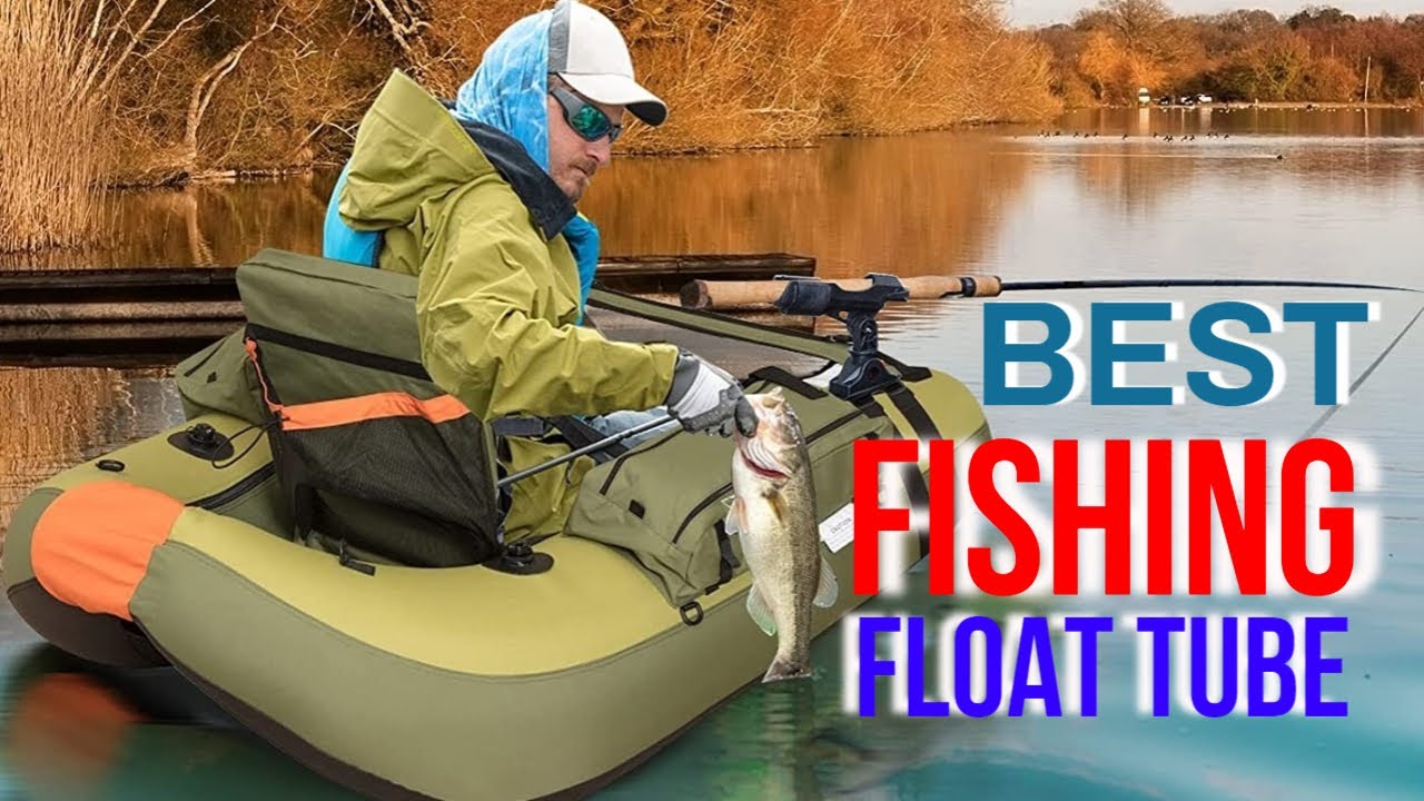 Best Fishing Float Tube for 2022 [ Guide To Get The Right Model!] 