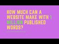 How Much Can a Website Make with 1 Million Published Words?