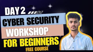 Day 2# CyberSecurity workshop for beginners .
