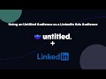 Sync an Untitled Audience with a LinkedIn Ads Matched Audience