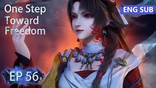 [Eng Sub] One Step Toward Freedom episode 56