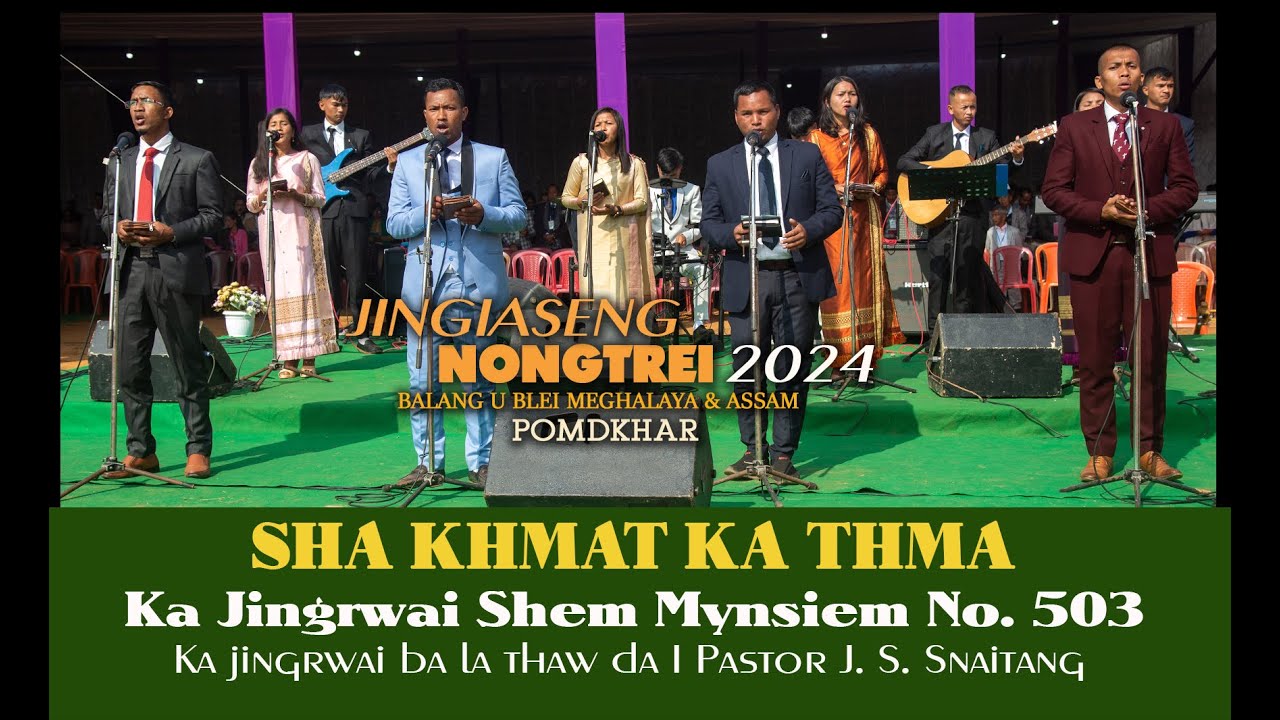 SHA KHMAT KA THMA -JSM 503. MUSIC TEAM DISTRICT NONGSTOIN, Balang U Blei (M&A)
