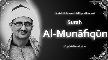 Al Munafiqun | سورة المنافقون | Mohamed Siddiq al Minshawi | English Translation|الشيخ محمد المنشاوي