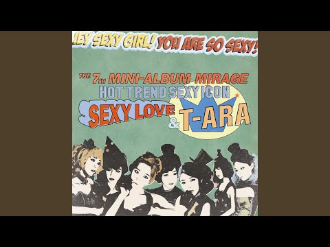 T-ARA - SEXY LOVE
