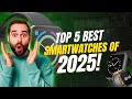 Top 5 Best Smartwatches of 2025! #amazon