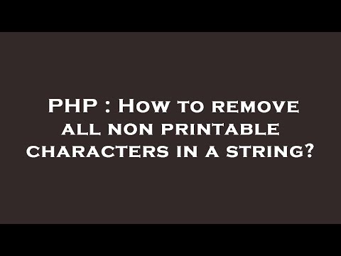 PHP : How to remove all non printable characters in a string?