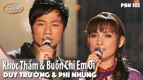 Thumbnail of PBN 102 | Phi Nhung & Duy Trường - LK Khóc Thầm & Buồn Chi Em Ơi