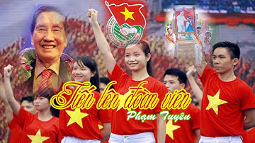 Tiến lên đoàn viên - Phạm Tuyên (50 Bài hát thiếu nhi hay nhất thế kỷ 20)