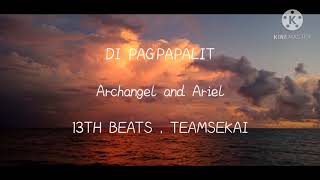 DI PAGPAPALIT- Archangel,Ariel (lyrics)