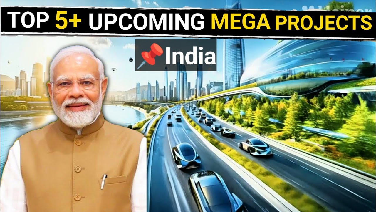 Top 5 Upcoming Mega Projects In India | India Future Mega Projects 2025 ...