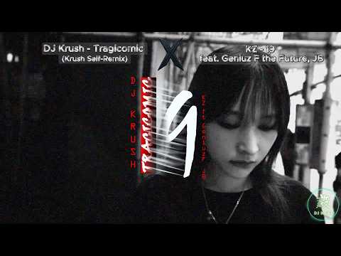 DJ Krush - Tragicomic Krush Self Remix  X  KZ - 19 feat.  Geniuz F the Future, JB  Mashup by djngai