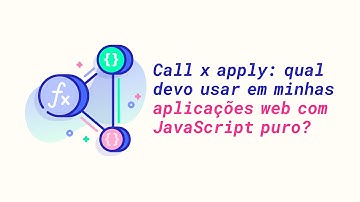 Call x apply: qual devo usar em minhas aplicações web com JavaScript puro?