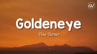 Tina Turner - Goldeneye [Lyrics]