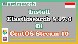 Install Elasticsearch 8.17.6 di CentOS Stream 10