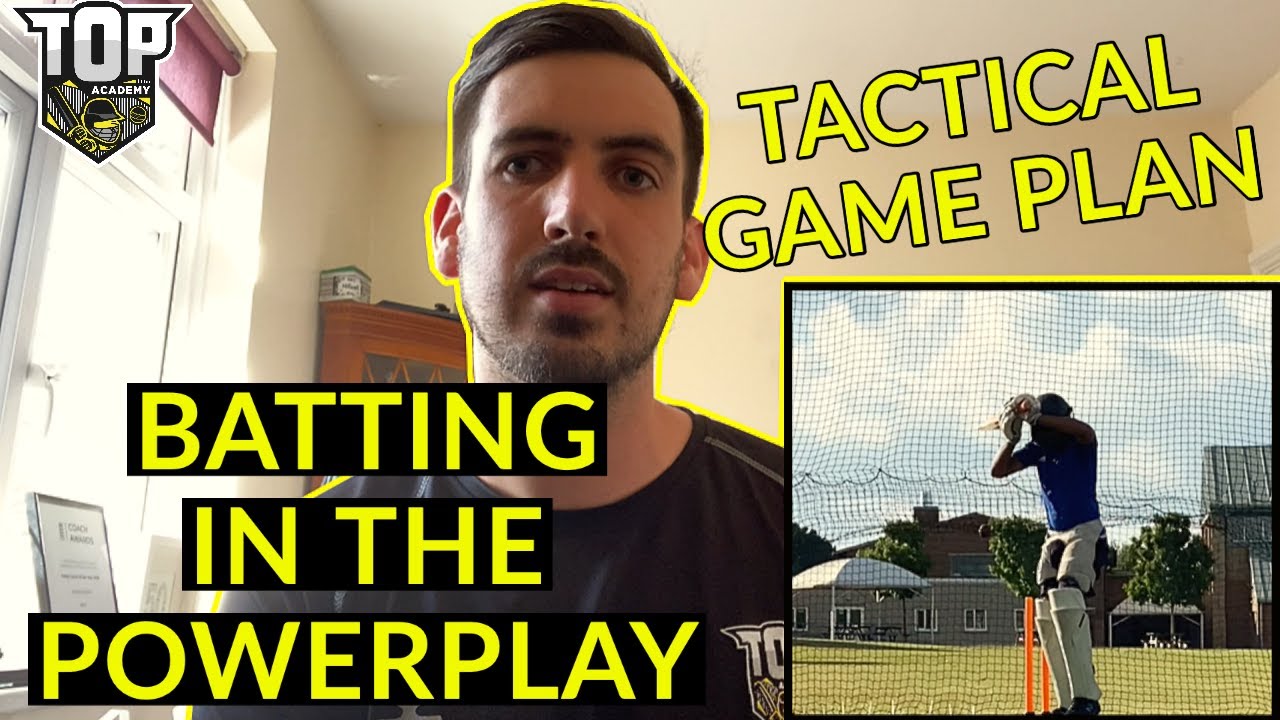Batting In The PowerPlay Having A Tactical Game Plan YouTube