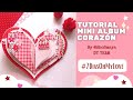 Día 5 #7DiasOhMyLove Mini Album Corazón by @AhoSmaya #valentinesday  #scrapbooking