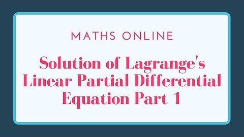 Solution of Lagrange Linear PDE Part 1