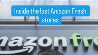 Inside the last Amazon Grocery stores