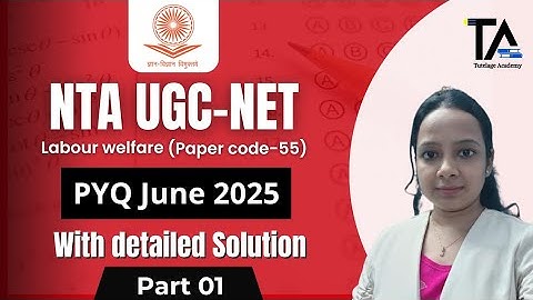 NTA UGC NET PYQ June 2025 (Part-01) Labour Welfare Subject Code 55 by Richa Bharti Ma