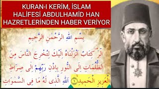 KURAN-I KERİM, İSLAM HALİFESİ II. ABDULHAMİD HAN'DAN HABER VERİYOR Süleyman Yasin Akdeniz