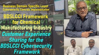 Chemical Manufacturing Industry | Customer Experience Sharing for BDSLCCI Cybersecurity Framework