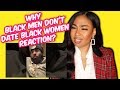 THIS IS WHY I'M NOT "ANTI- SWIRL"! MY REACTION TO WHY BLK MEN DON'T DATE BLK WOMEN