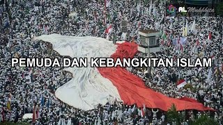 Pemuda dan Kebangkitan Islam | Ust Budi Ashari, Lc