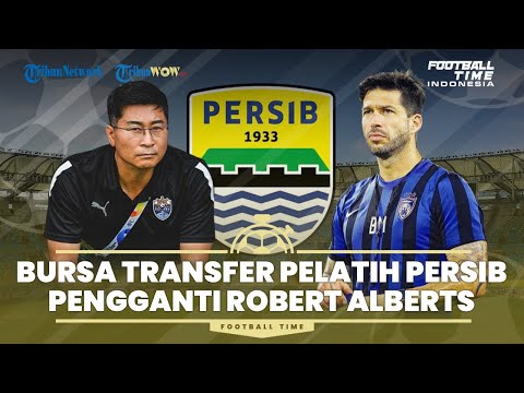 🔴FOOTBALL TIME: 2 Calon Pengganti Robert Alberts di Persib Bandung