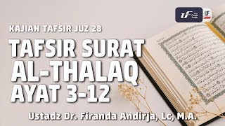 Tafsir Juz 28: Surat At-Thalaq #2 Ayat 3-12 - Ustadz Dr. Firanda Andirja, M.A.