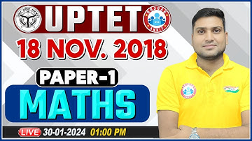 UPTET 2024 | UPTET Maths Paper 1 Previous Year Questions | UPTET Nov 2018 Maths PYQs Harendra Sir