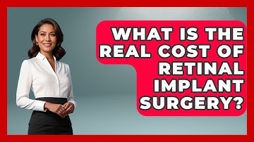 What Is The Real Cost Of Retinal Implant Surgery? - Neurotech Insight Pro