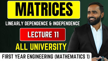 MATRICES| LINEARLY DEPENDENCE AND INDEPENDENCE |LECTURE 11|PRADEEP SIR