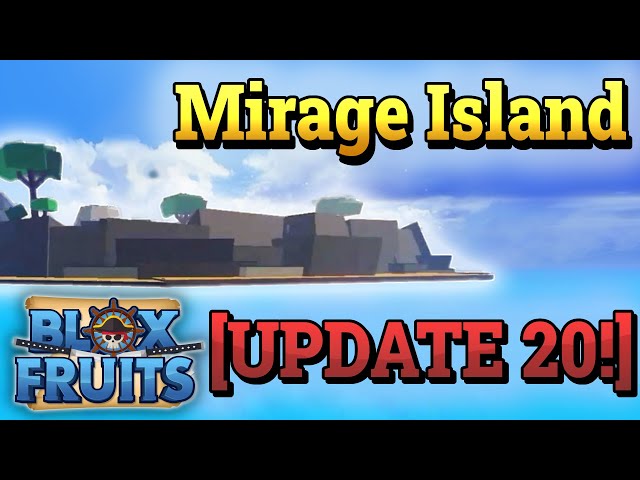 How to Find Mirage Island in Update 20? Mirage Island Blox Fruits - News