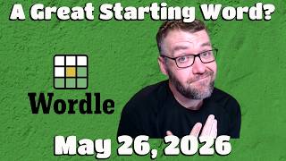 A Great Starting Word? - Wordle, Duotrigordle & Fibble - Tuesday 05/26/26