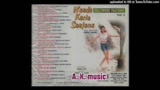 Bollywood Trackmix. Vol - 2 (Non stop remix) Waada kar le saajana