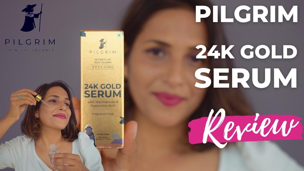 24k gold serum get glowing skin pilgrim 24k gold serum review 2022
