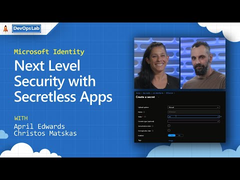 Microsoft Identity | Next level security with secretless apps