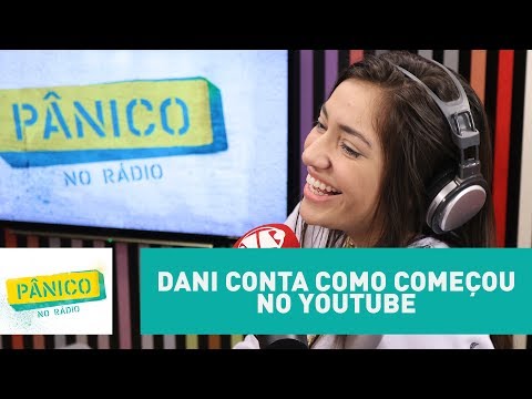 Dani Russo conta como começou no YouTube | Pânico