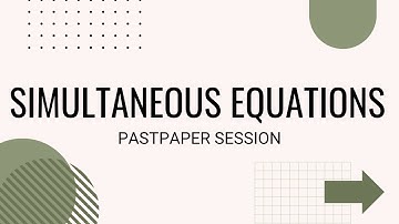 SIMULTANEOUS EQUATION PASTPAPERS | PART 6/6 | IGCSE 0580 | O LEVELS 4024