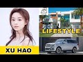 Xu Hao (Girlfriend 2020) Lifestyle, Networth, Age, Boyfriend, Income, Facts, Cars, Hobbies & More...