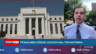 Piyasalarda Gözler Jackson Hall Toplantısında Voa Türkçe