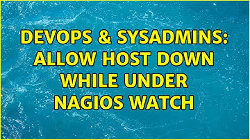 DevOps & SysAdmins: Allow host down while under nagios watch (5 Solutions!!)