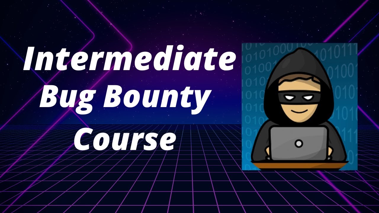 Intermediate Bug Bounty Course | Web Application Hacking - YouTube