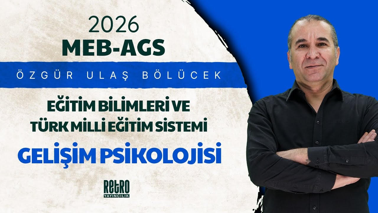 31)Gelişim Psikolojisi | Zihinsel Gelişim | Piaget'in Zihinsel Gelişim Kuramı - 2 | Özgür U. BÖLÜCEK