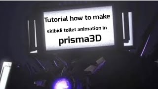 Tutorial | how to make skibidi toilet animation in prisma3D