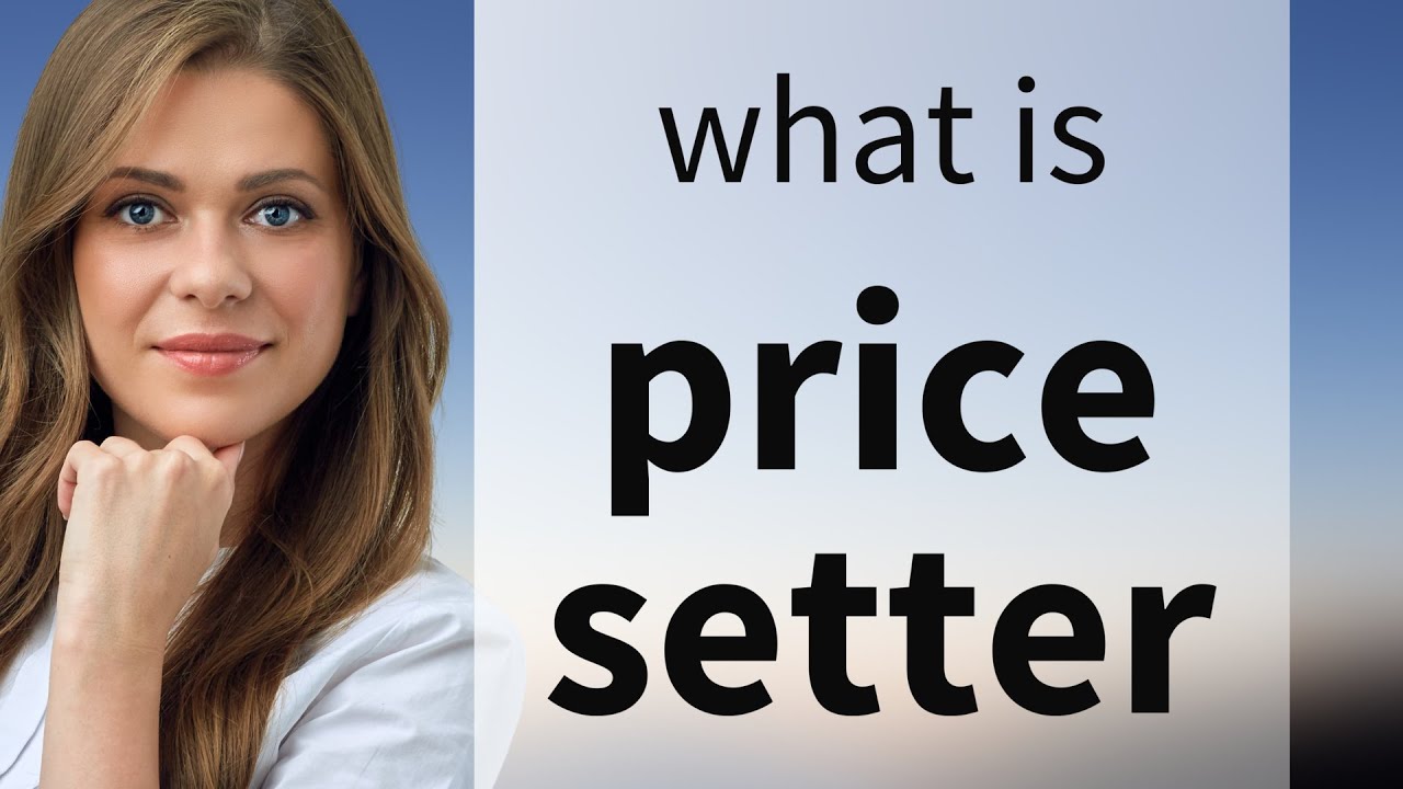 Price Setter Understanding