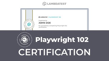 Playwright 102 Certification 🎓 | Master Your Automation Skills | LambdaTest Certifications