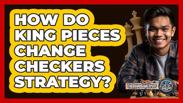 How Do King Pieces Change Checkers Strategy?