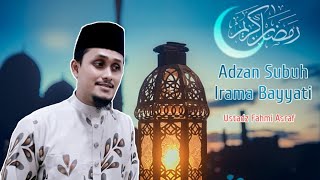 ADZAN SUBUH || Irama Bayyati || Ustadz Fahmi Asraf