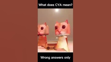 What does CYA mean? (Wrong answers only) #funny #foryou #goofy #cats #cool #awsome #fyp #shorts